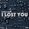 Griffin Arons、Shawn Eff - I Lost You (Explicit)