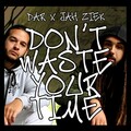 Don't Waste Your Time