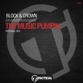 Block & Crown - The Music Pumpin'