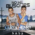 Julio、Henry - No Me Busques