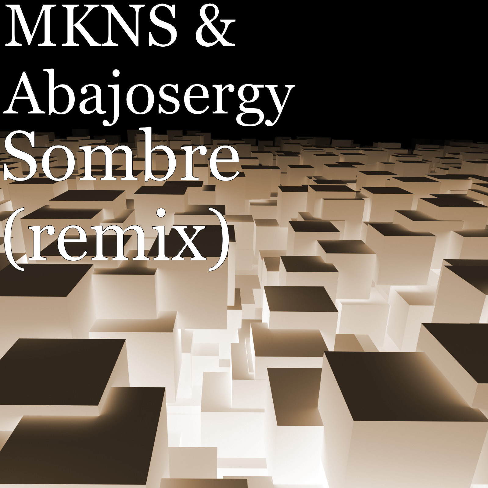 Mkns、Abajosergy - Sombre (remix)