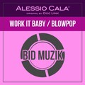 Work It Baby / Blowpop