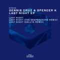 Dennis Cruz、Spencer K - Last Night (OriginalMix)