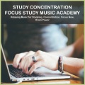 Study Concentration、Focus Study Music Academy - Studying Music