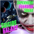 Superhero Guardian Squad: Suicide Galaxy