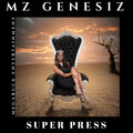 Mz Genesiz - Super Press