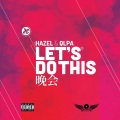 QLPA、Häzel - Let'S Do This (Radio Edit|Explicit)