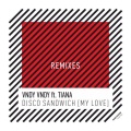 Vndy Vndy、Tiana - Disco Sandwich (My Love)(G-Pol Remix)