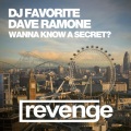 DJ Favorite、Dave Ramone - Do You Wanna Know a Secret?