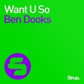 Ben Dooks - Want U So