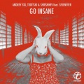 Andrey Exx、Troitski、SevenEver、Shirshnev - Go Insane (Base on & Jean Bacarreza Remix)