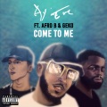 Come To Me (feat. Afro B)(Explicit)