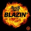 oliver twizt - Blazin'