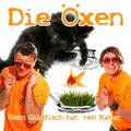 Die Öxen - Mein Goldfisch hat 'nen Kater