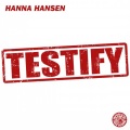 Hanna Hansen - Testify