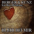 Berger、Kunz、Rico Belafonte - Bleib bei mir (Andy Ztoned Edit)