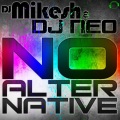 DJ NEO、Mikesh - No Alternative