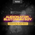 Blutonium Boy、Audionator - Hardstyle & Acid Rekick