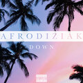 Afrodiziak - Down (Explicit)