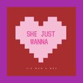 MEX、Bub Marley、Jig Man - She Jus Wanna (Explicit)