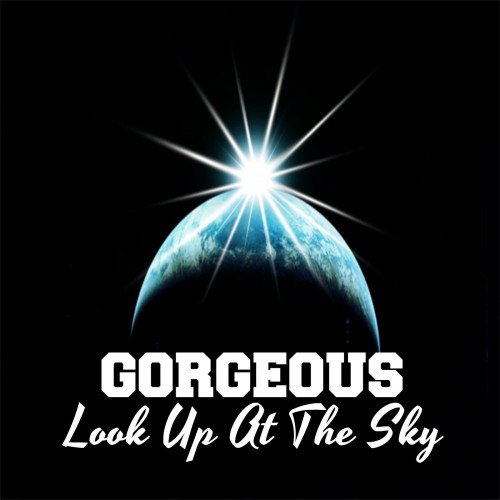 gorgeous - Look Up At the Sky
