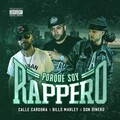 Don Dinero、Bills Marley、Calle Cardona - Porque Soy Rapero (Explicit)