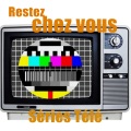 Restez Chez Vous - Séries Télé