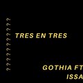 Gothia、ISSA - Tres En Tres (Explicit)