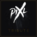 PIXL - Tribute