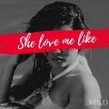 Volo - She Love Me Like (Explicit)