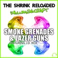 The Shrink Reloaded、Blumenkraft、JD Rox - Smoke Grenades & Lazer Guns (Markus Binapfl Lazer Remix)