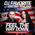 DJ Favorite、DJ Kristina Mailana - Feel the Way Down