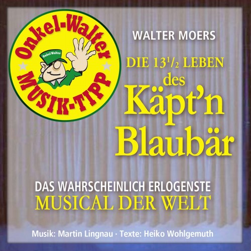 Die 13 1/2 Leben des Käpt'n Blaubär (Das wahrscheinlich erlogenste Musical der Welt)