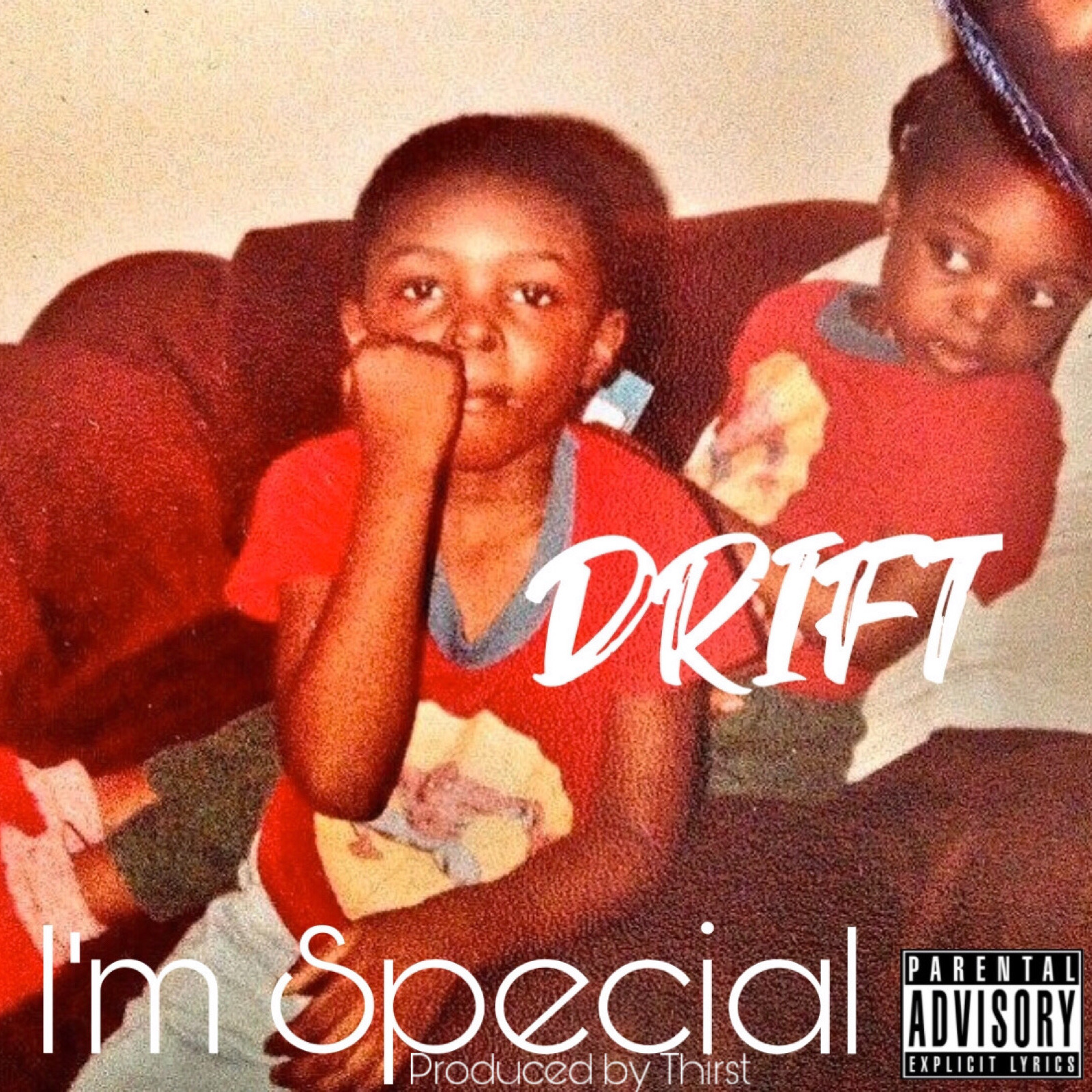 Drift - I'm Special (Explicit)