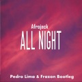 Pedro Lima、Frazon - Afrojack / All Night (Remix)