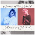 Beverly、Jay-R - Heroes of the World