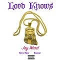 Jay Ward、Rasual、Gino Haze - Lord Knows (Explicit)