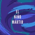 Eric Placton、Gatuno、Lucas Toledo - El Niño Martir