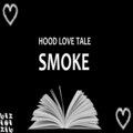 smoke - Hood Love Tale (Explicit)