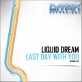 Liquid Dream - Last Day With You (Original Mix)