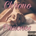 Chrono - Pasiones (Explicit)
