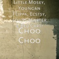 Youngan Flippa、Ecstsy、Little Mosey、LoungeCarter、Red Carti - Choo Choo (Explicit)