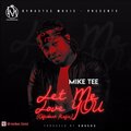 Mike Tee - Let Me Love You