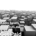 Kado beats、SlabOutLaw、SLOE - Get Paid (Explicit)