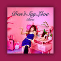 Bera - Don't Say Love (Explicit)