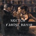 SKETCH - Fahişe Hayır (Explicit)