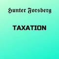 Hunter Forsberg - Taxation