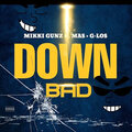 Mikki Gunz、G-Los、MAS - Down Bad (Explicit)