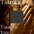 Tamika - Talk to You