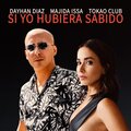 Dayhan Díaz、Tokao Club、Majida Issa - Si Yo Hubiera Sabido